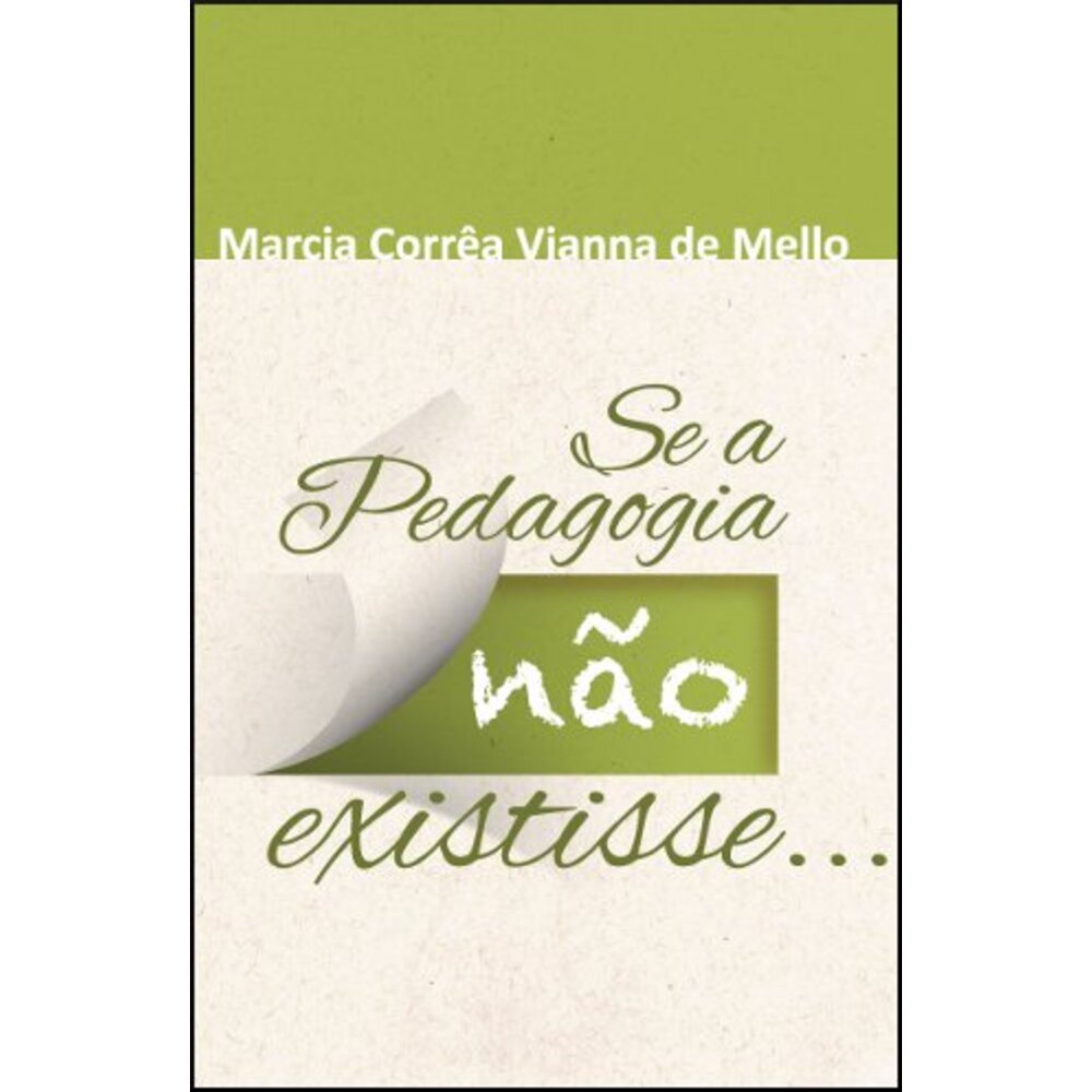SE A PEDAGOGIA NÃO EXISTISSE...