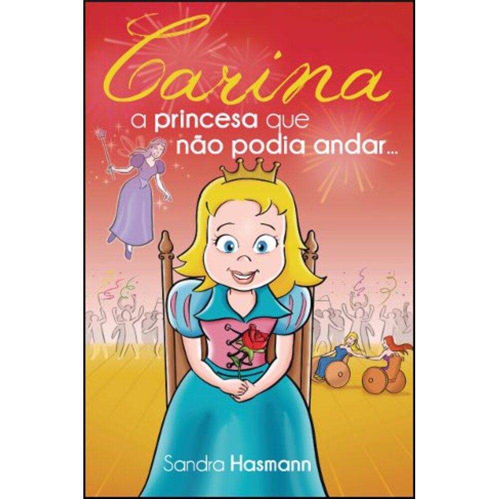 CARINA, A PRINCESA QUE NÃO PODIA ANDAR