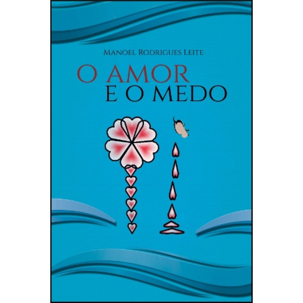 O AMOR E O MEDO