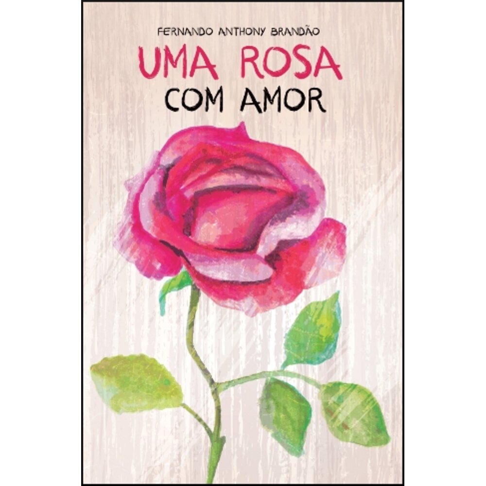 UMA ROSA COM AMOR