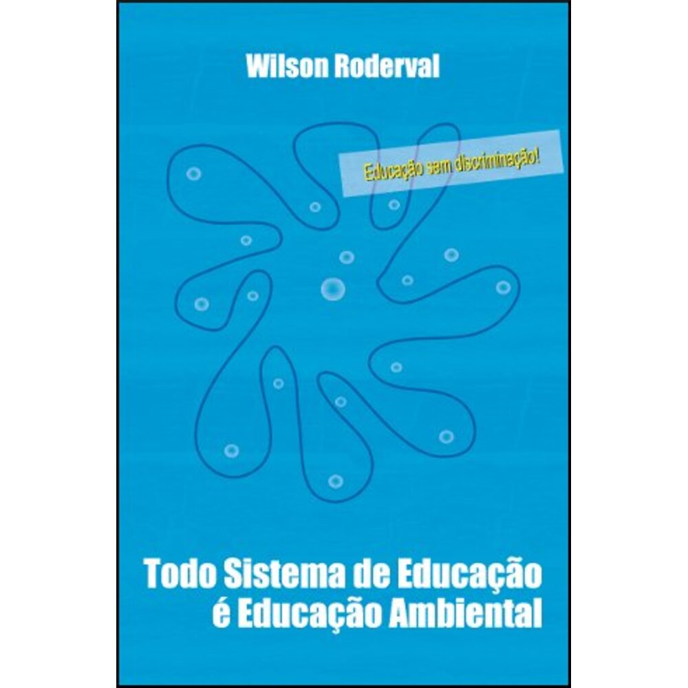 TODO SISTEMA DE EDUCAÇÃO É EDUCAÇÃO AMBIENTAL