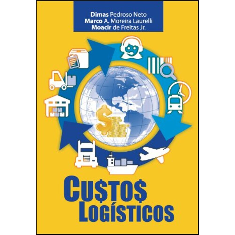 CUSTOS LOGÍSTICOS / Dimas Pedroso Neto / Marco A. Moreira Laurelli