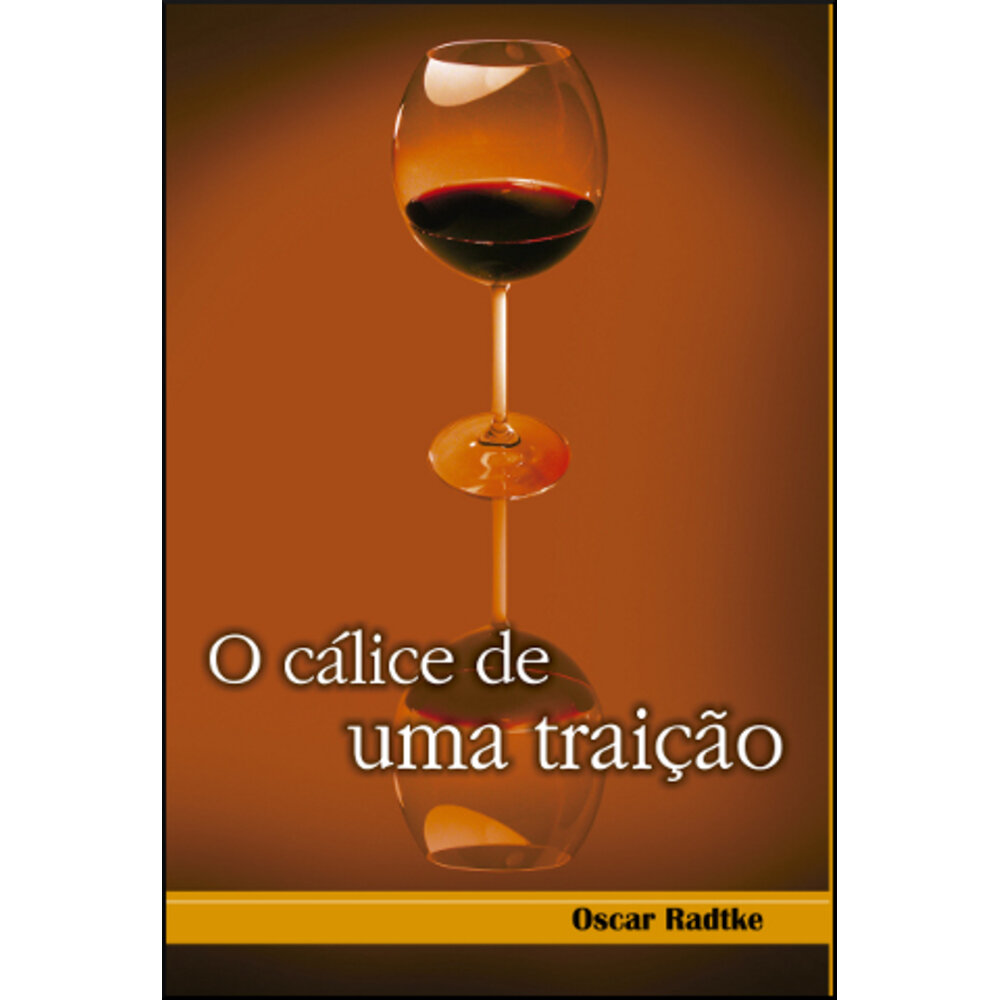 O CÁLICE DE UMA TRAIÇÃO