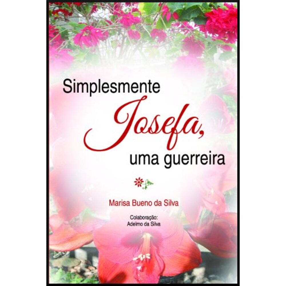 SIMPLESMENTE JOSEFA, UMA GUERREIRA