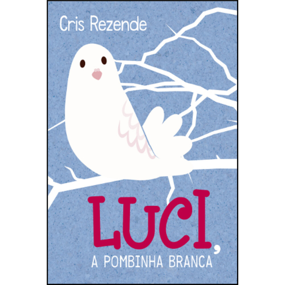 LUCI, A POMBINHA BRANCA