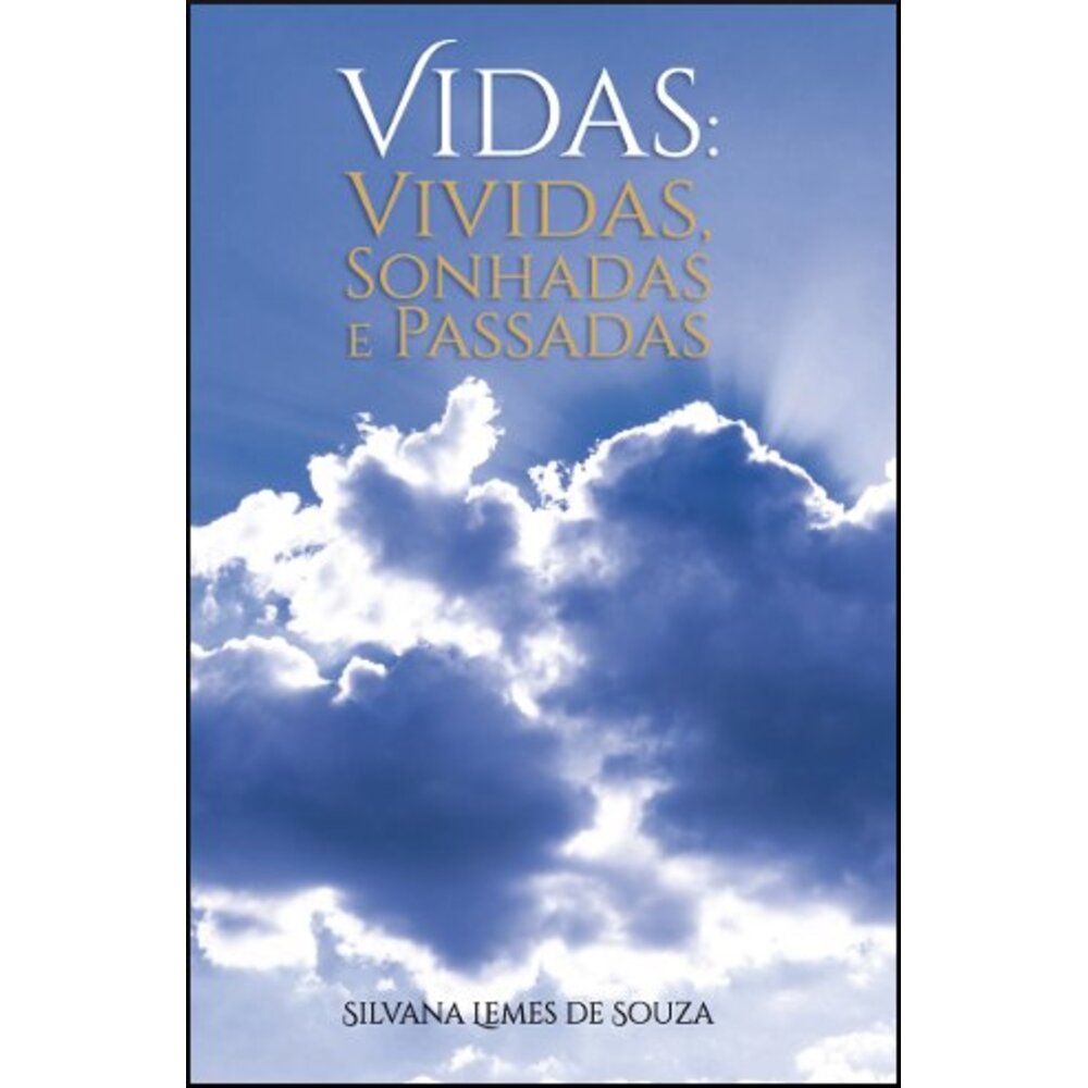 VIDAS: VIVIDAS, SONHADAS E PASSADAS