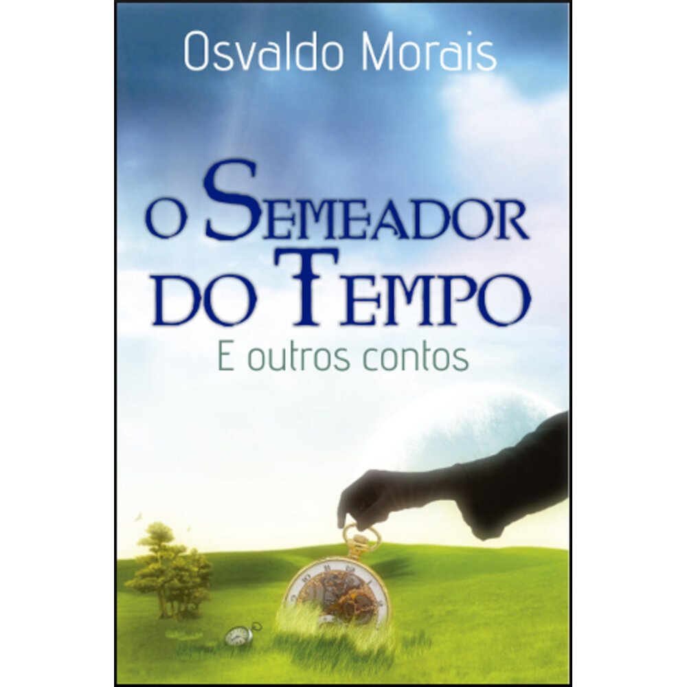 O SEMEADOR DO TEMPO
