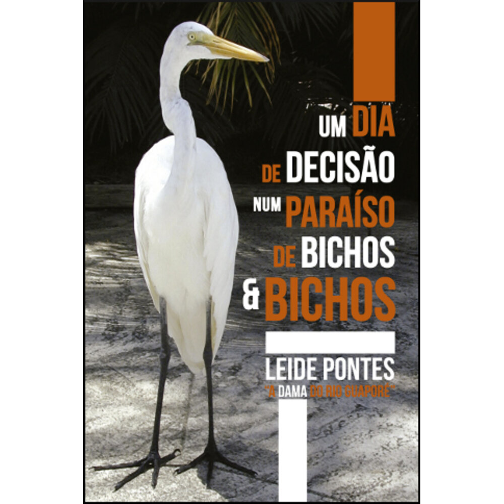 UM DIA DE DECISÃO NUM PARAÍSO DE BICHOS & BICHOS