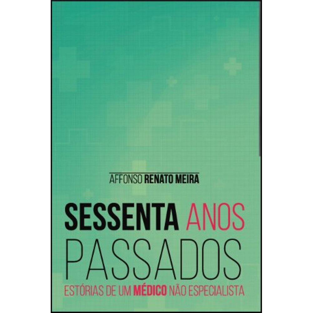 SESSENTA ANOS PASSADOS