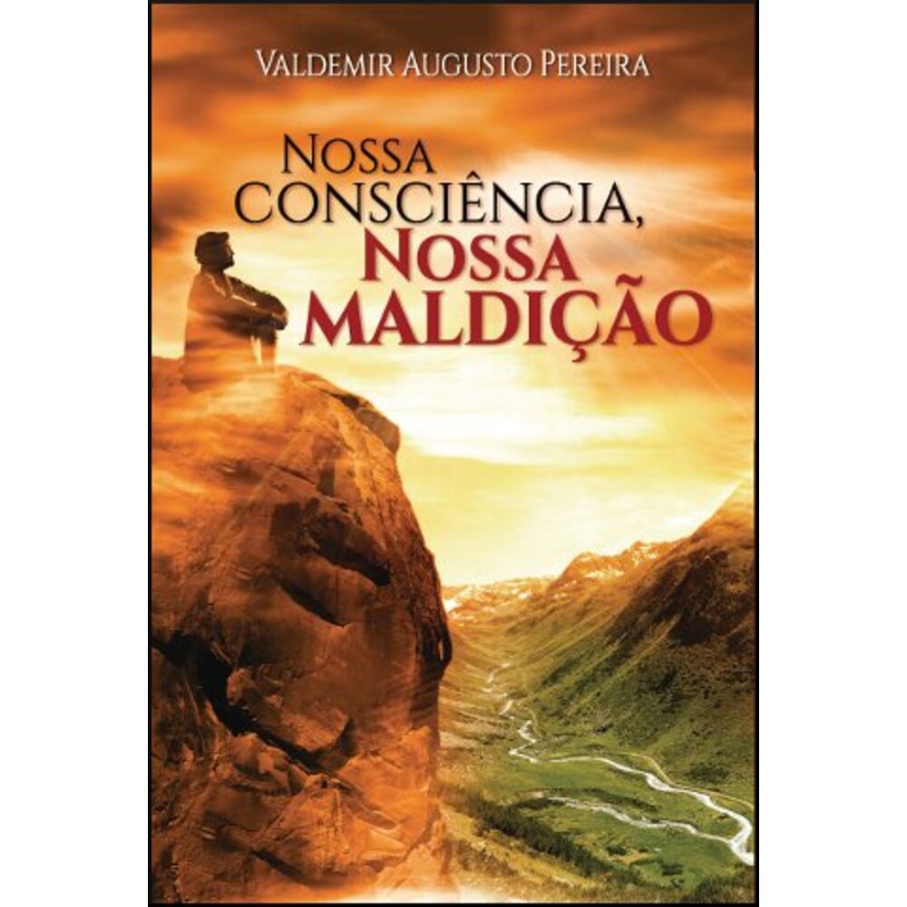 NOSSA CONSCIÊNCIA, NOSSA MALDIÇÃO