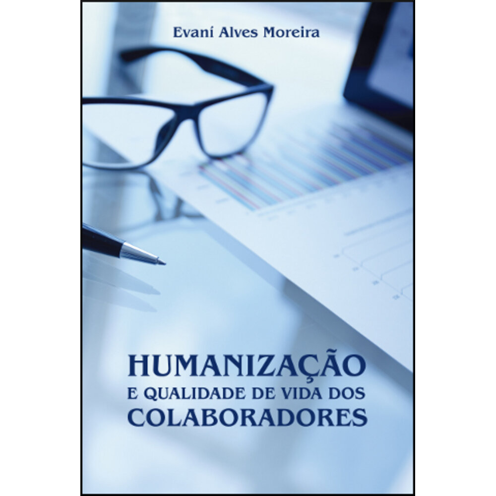 HUMANIZAÇÃO E QUALIDADE DE VIDA DOS COLABORADORES
