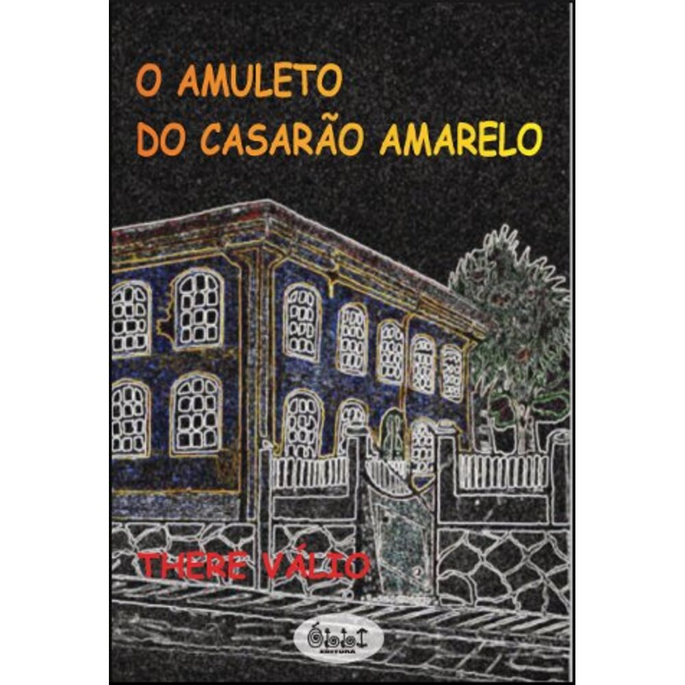 O AMULETO DO CASARÃO AMARELO