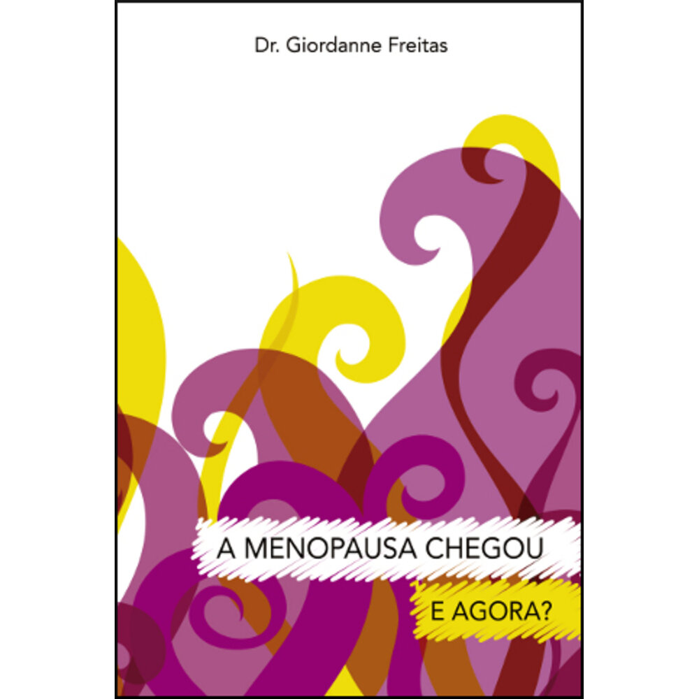 A MENOPAUSA CHEGOU E AGORA?