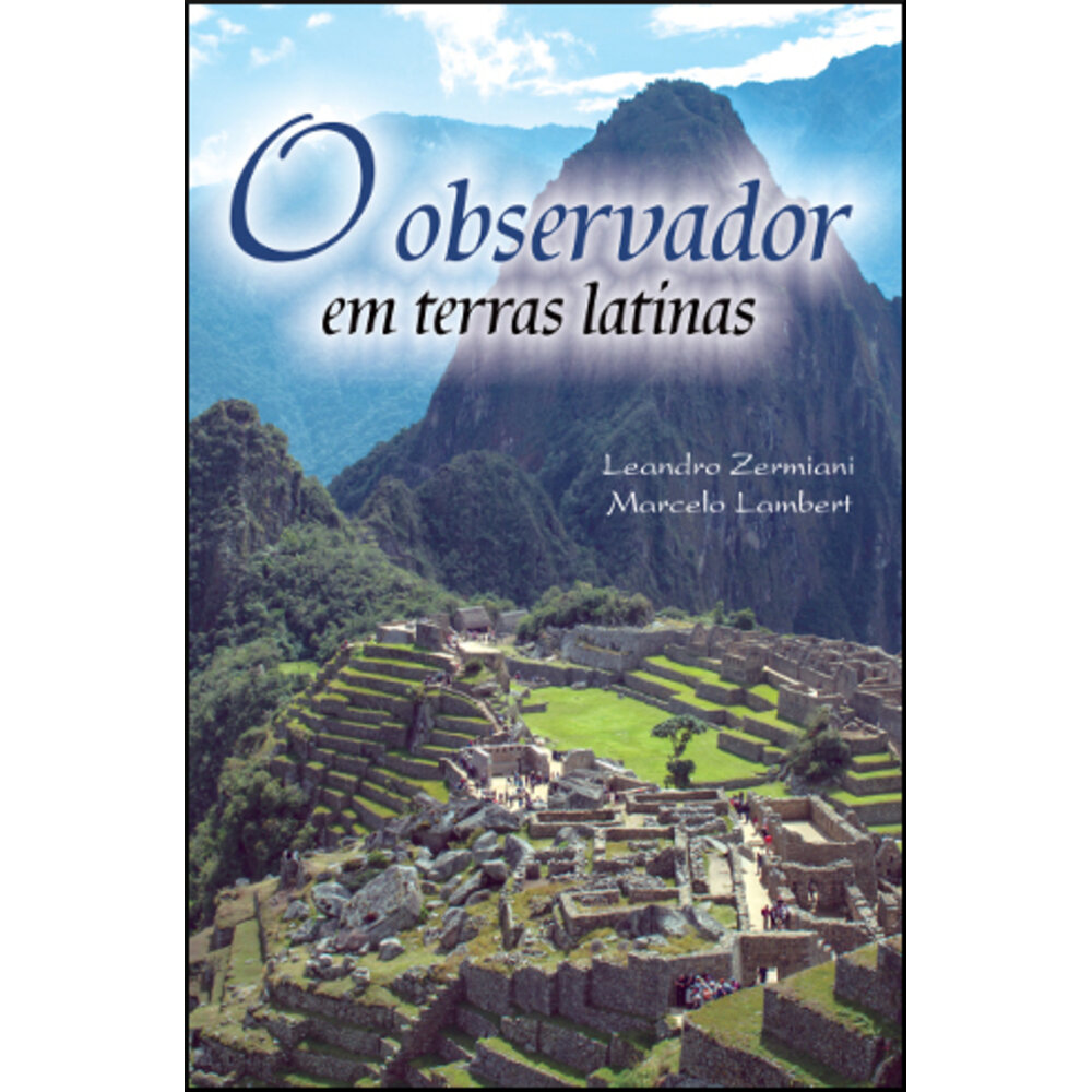 O OBSERVADOR EM TERRAS LATINAS / Leandro Zermiani