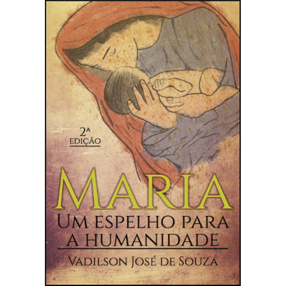 MARIA - UM ESPELHO PARA A HUMANIDADE
