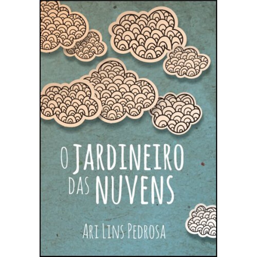 O JARDINEIRO DAS NUVENS