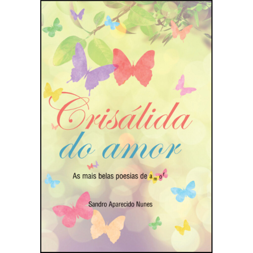 CRISÁLIDA DO AMOR
