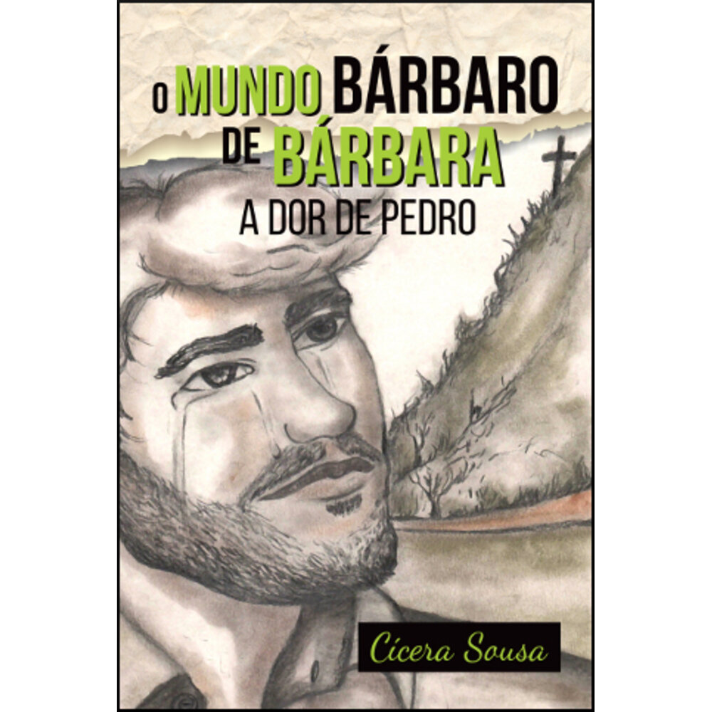 O MUNDO BÁRBARO DE BÁRBARA - A DOR DE PEDRO