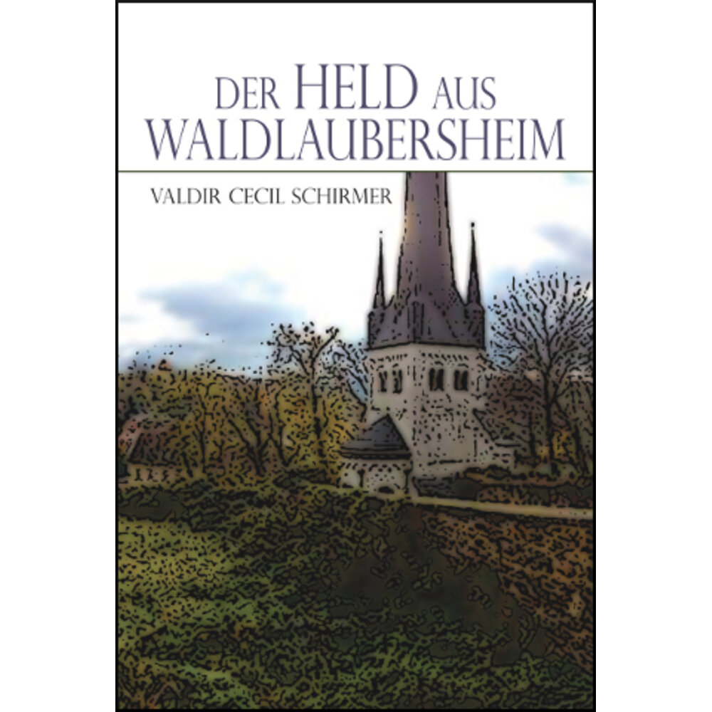 DER HELD AUS WALDLAUBERSHEIM