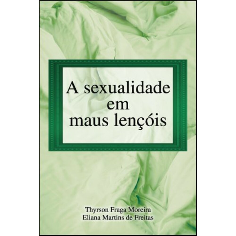 A SEXUALIDADE EM MAUS LENÇÓIS / Thyrson Fraga Moreira