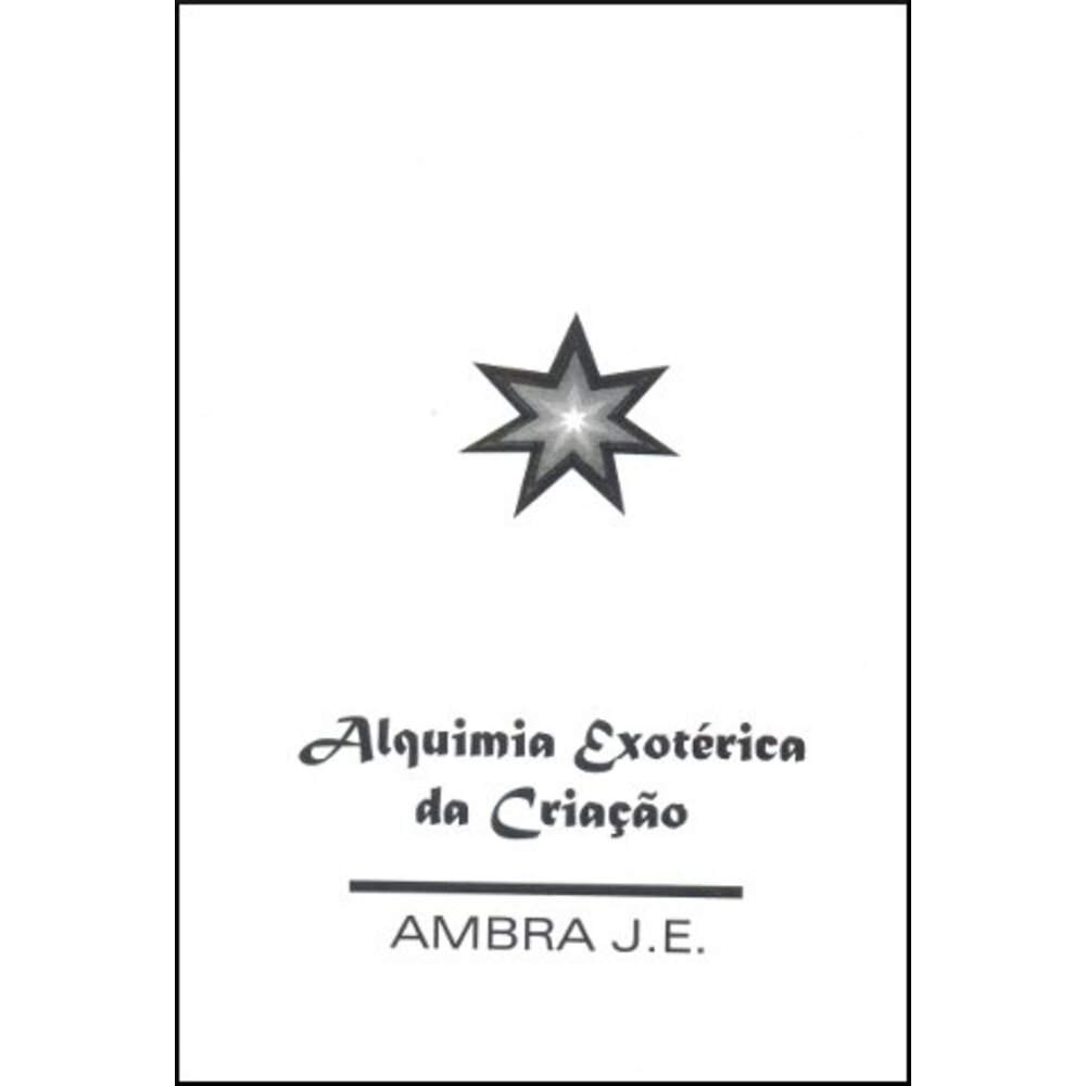 ALQUIMIA EXOTÉRICA DA CRIAÇÃO