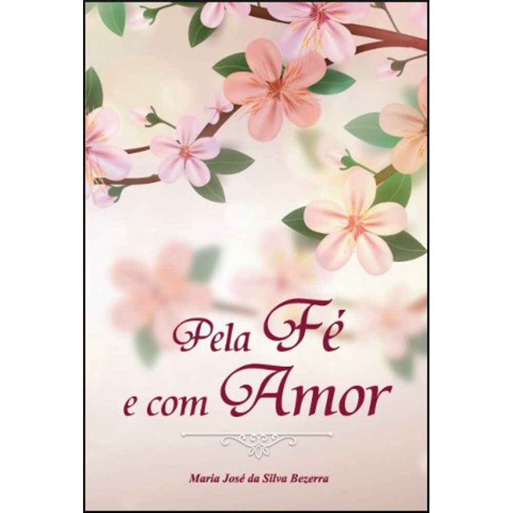 PELA FÉ E COM AMOR