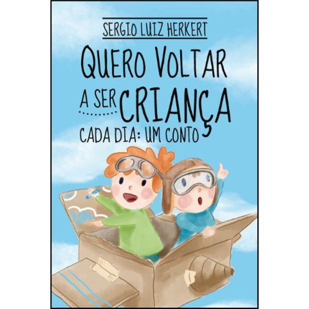 QUERO VOLTAR A SER CRIANÇA
