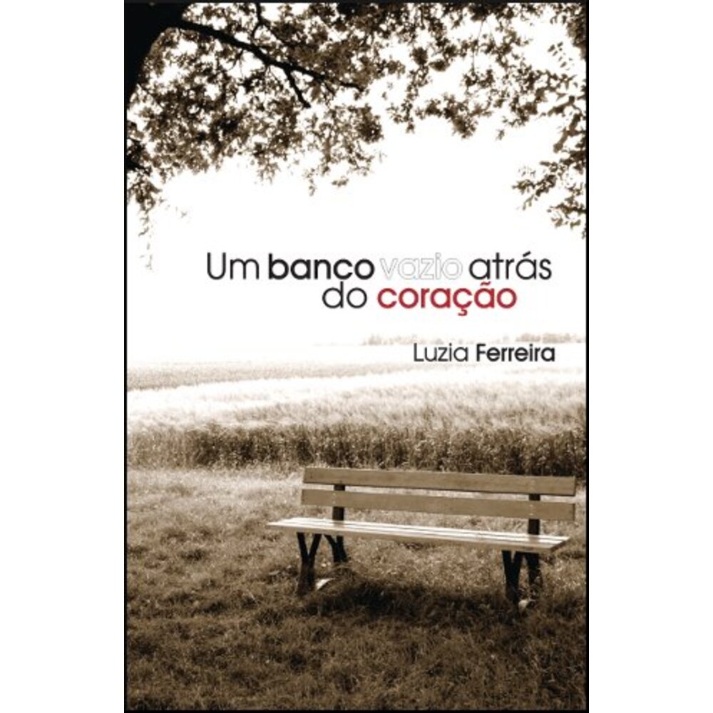 UM BANCO VAZIO ATRÁS DO CORAÇÃO