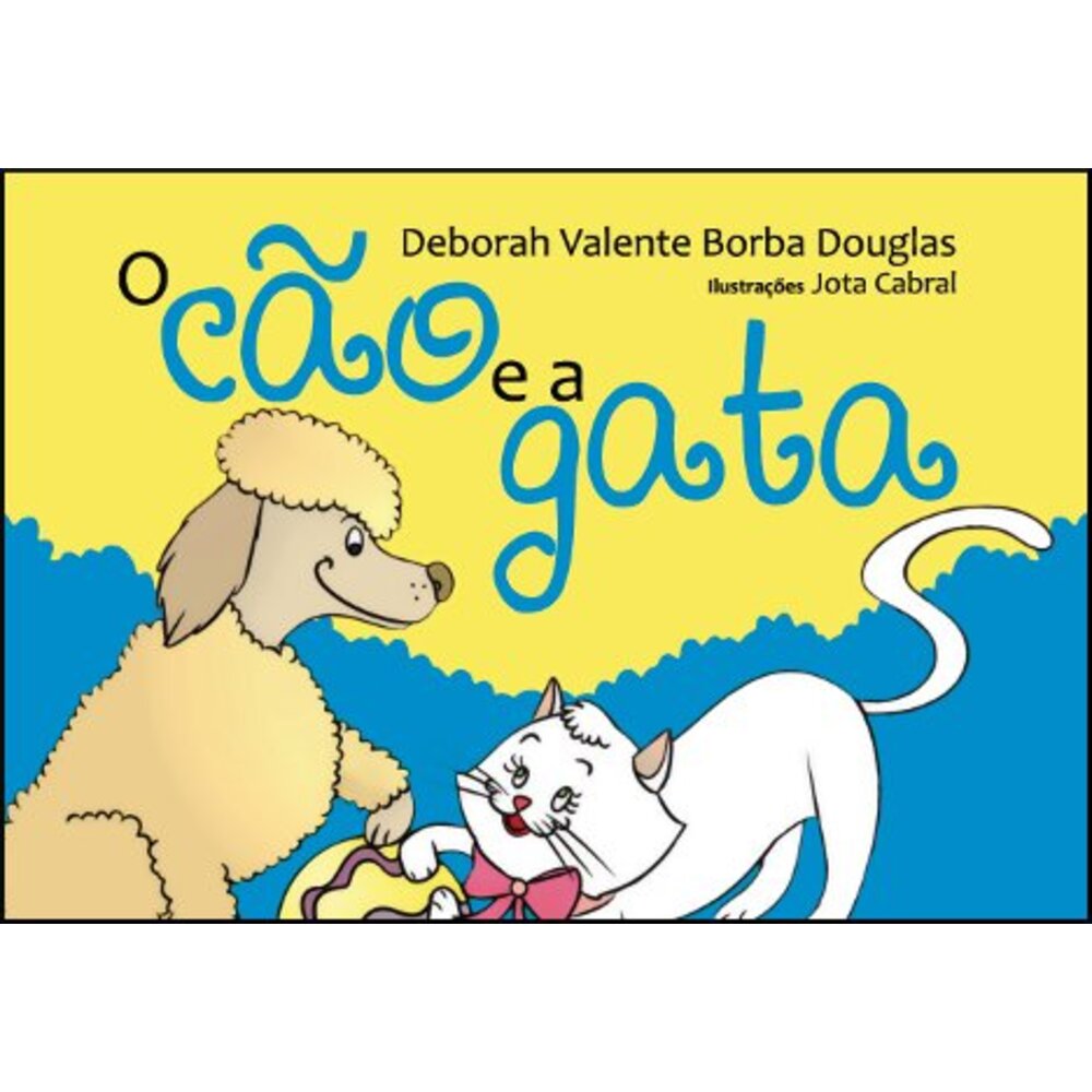 O CÃO E A GATA