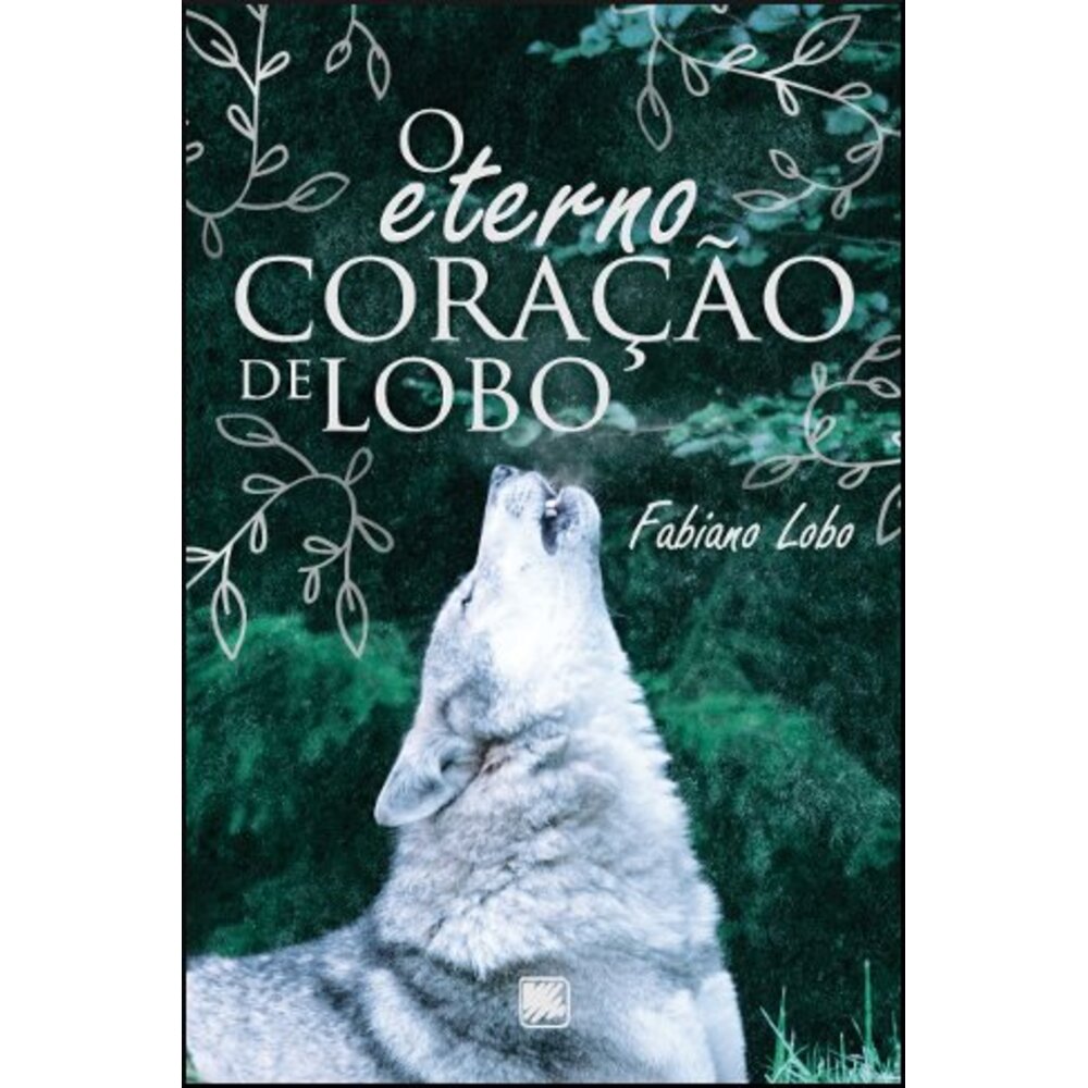 O ETERNO CORAÇÃO DE LOBO