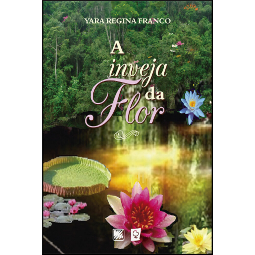 A INVEJA DA FLOR