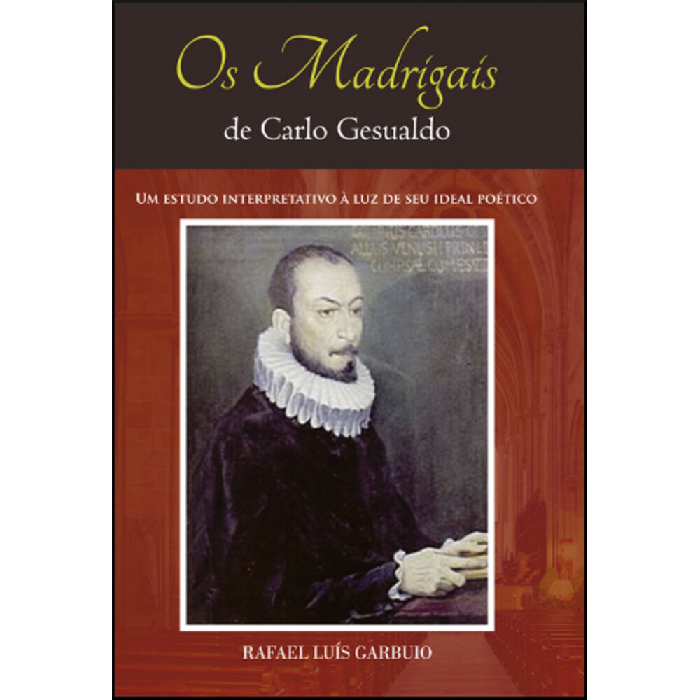 OS MADRIGAIS DE CARLO GESUALDO