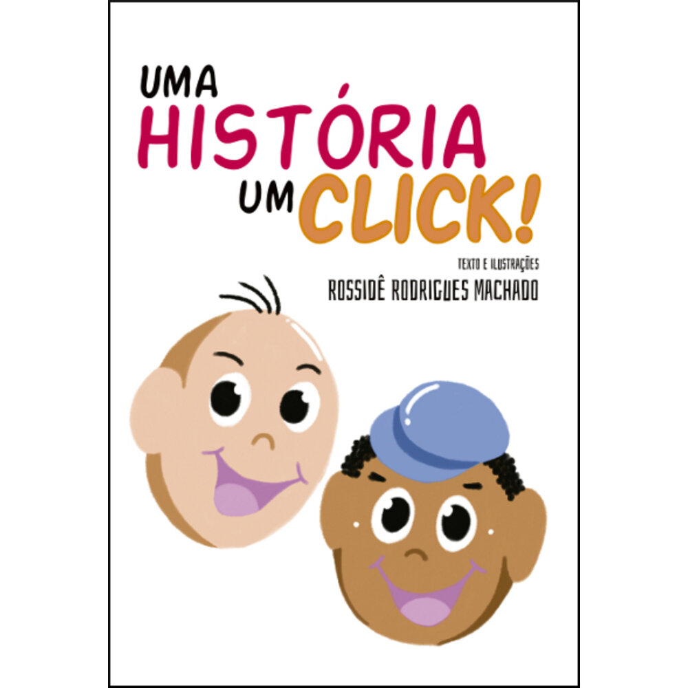 UMA HISTÓRIA, UM CLICK