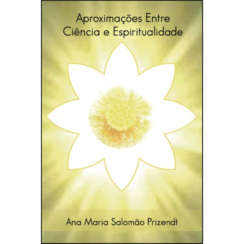 APROXIMAÇÕES ENTRE CIÊNCIA E ESPIRITUALIDADE
