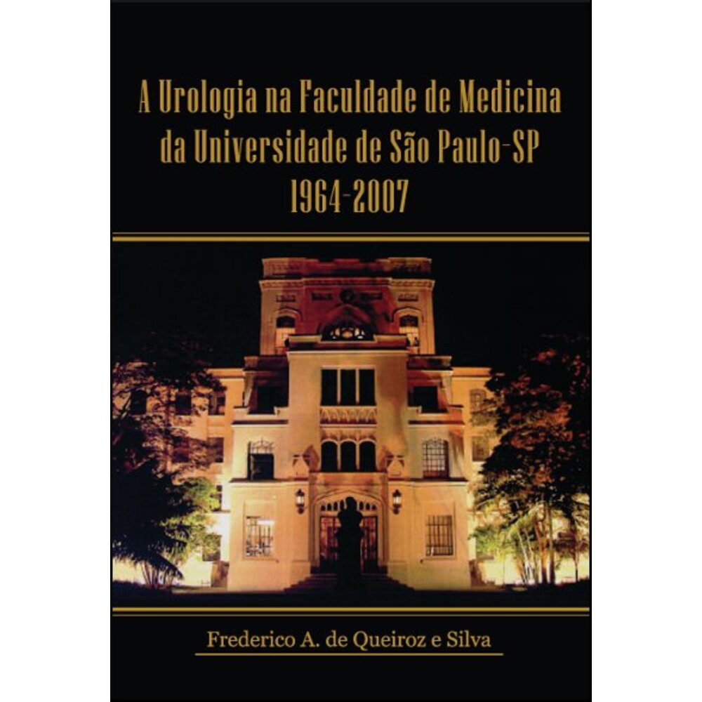 A UROLOGIA NA FACULDADE DE MEDICINA DA UNIVERSIDADE DE SÃO PAULO - SP