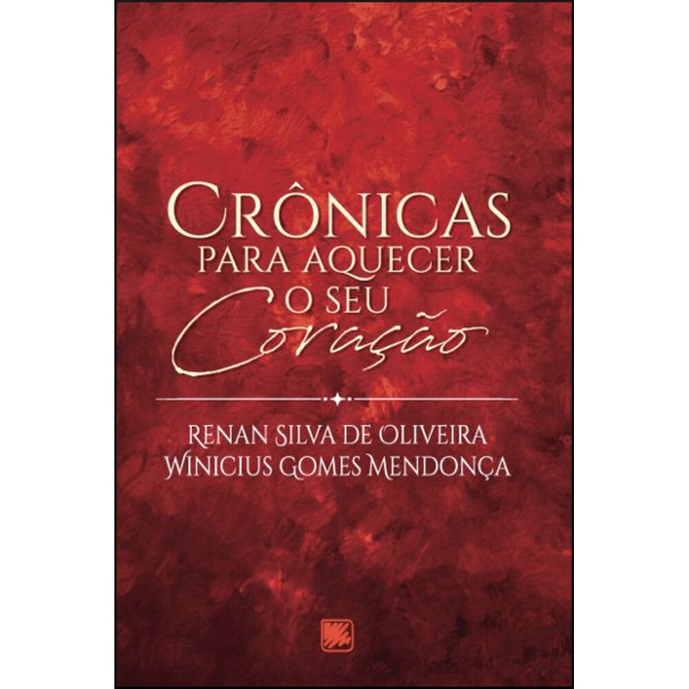 CRÔNICAS PARA AQUECER O SEU CORAÇÃO / Renan Silva de Oliveira