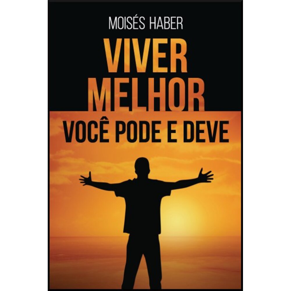 VIVER MELHOR, VOCÊ PODE E DEVE