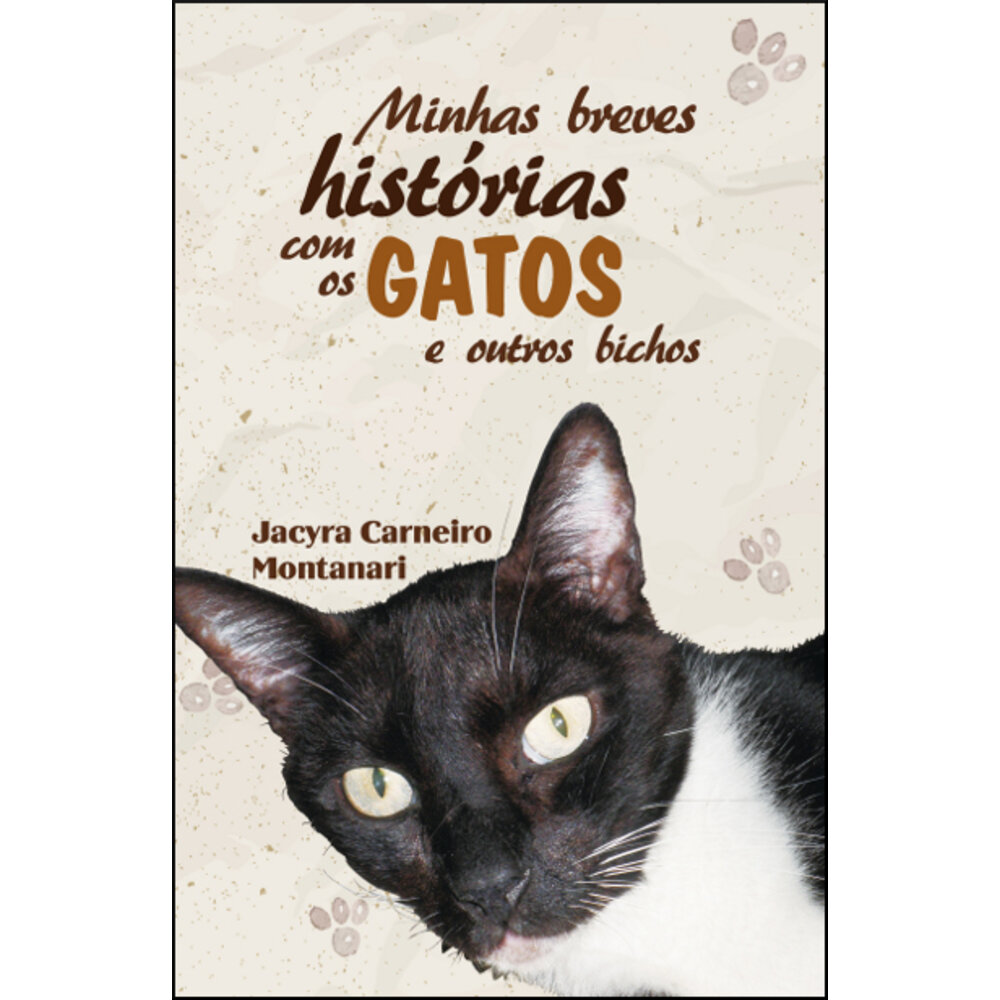 MINHAS BREVES HISTÓRIAS COM OS GATOS E OUTROS BICHOS