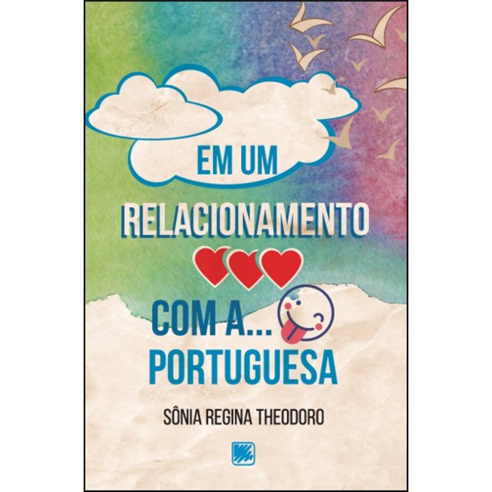 EM UM RELACIONAMENTO AMOROSO COM A... LÍNGUA PORTUGUESA