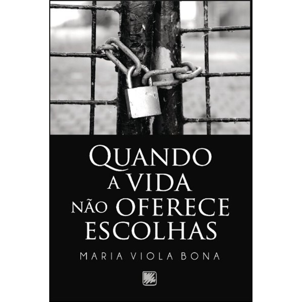QUANDO A VIDA NÃO OFERECE ESCOLHAS
