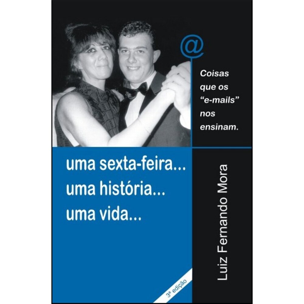 UMA SEXTA-FEIRA...UMA HISTÓRIA...UMA VIDA