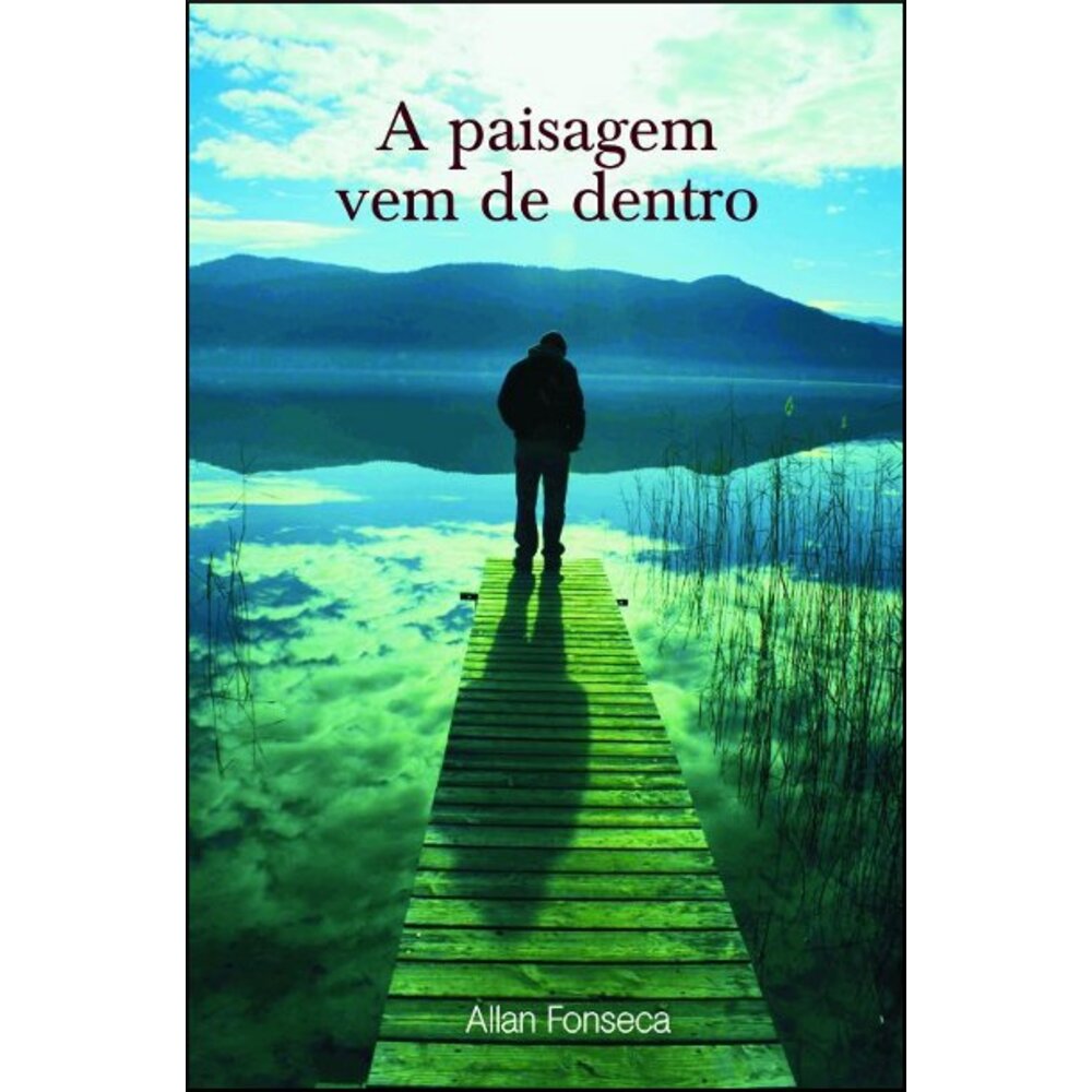 A PAISAGEM VEM DE DENTRO