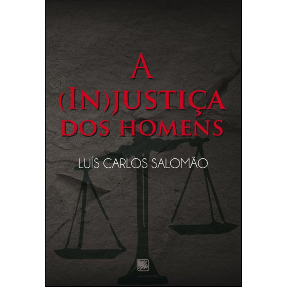 A (IN)JUSTIÇA DOS HOMENS