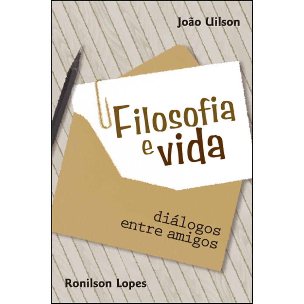 FILOSOFIA E VIDA / João Uilson