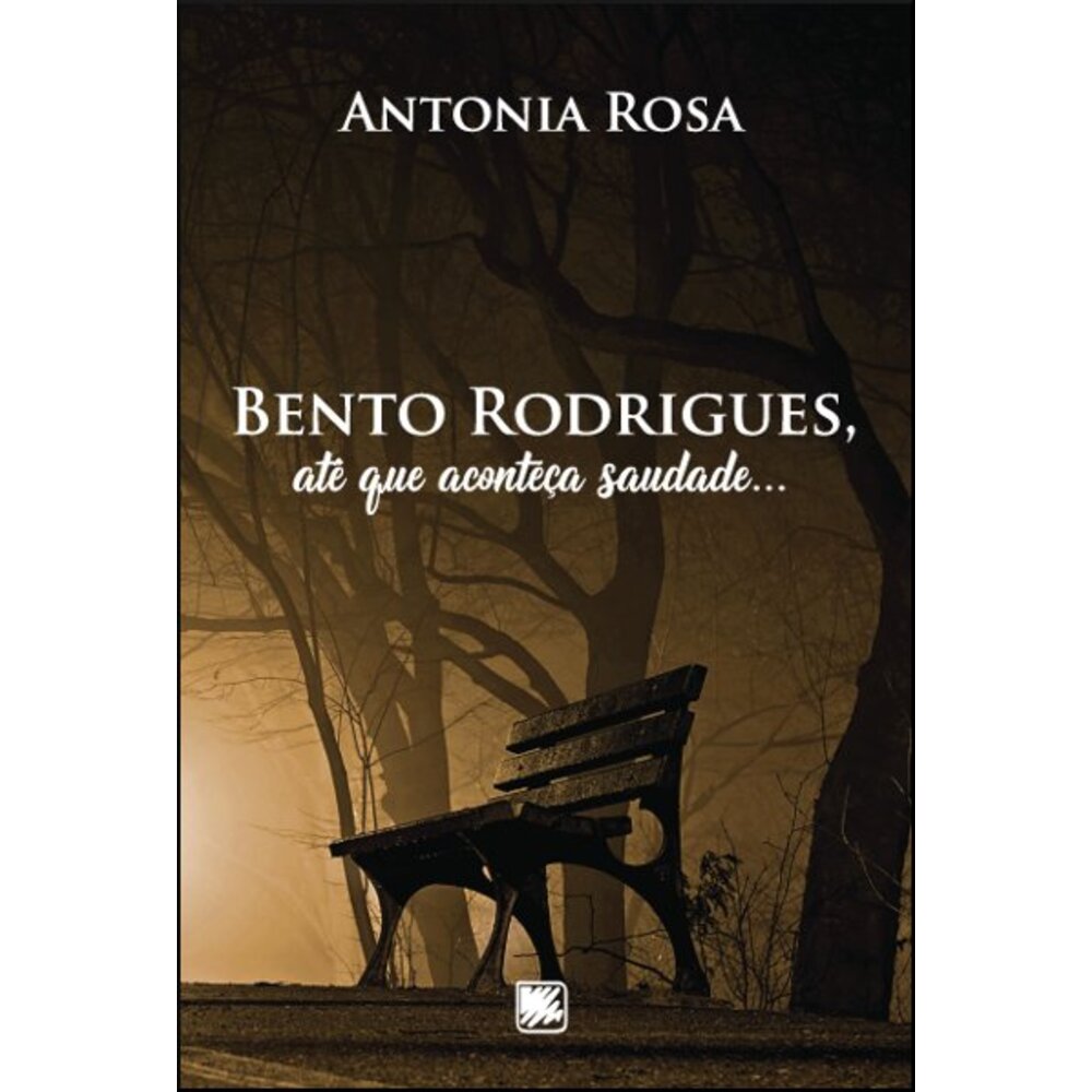 BENTO RODRIGUES, ATÉ QUE ACONTEÇA SAUDADE...