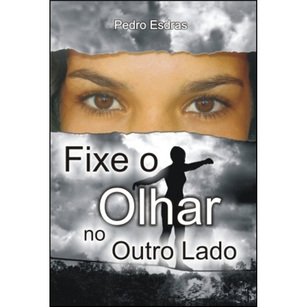 FIXE O OLHAR NO OUTRO LADO