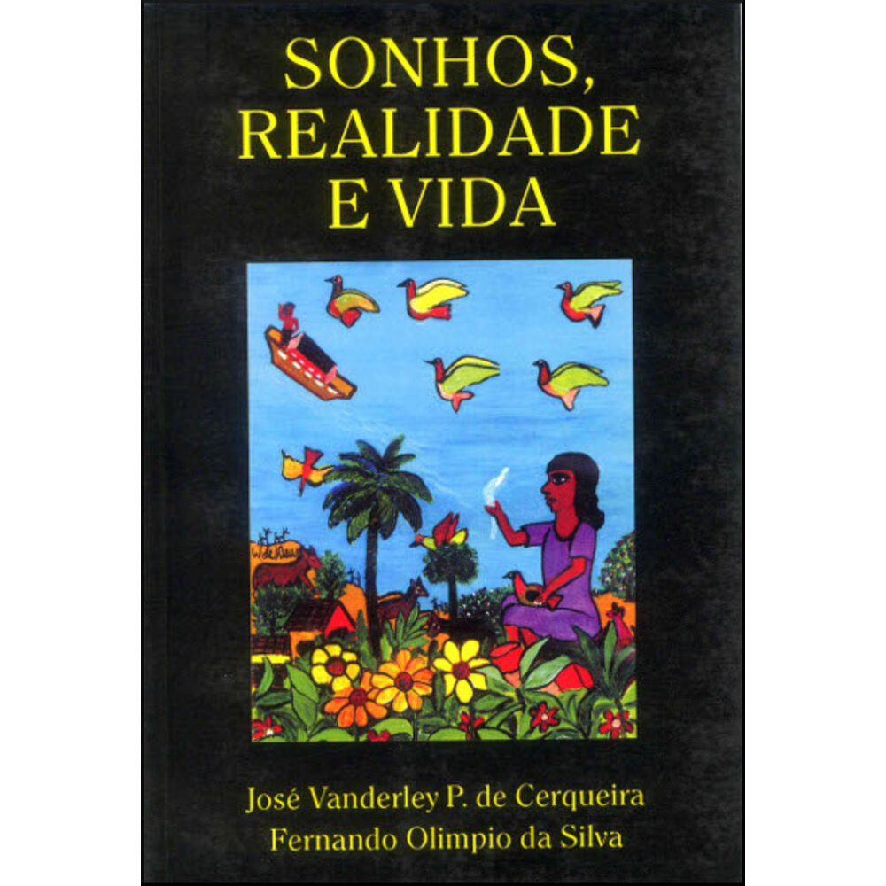 SONHOS, REALIDADE E VIDA / José Vanderley P. Cerqueira