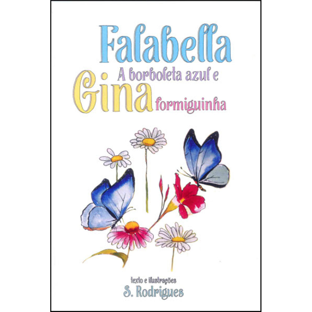 FALABELLA A BORBOLETA AZUL E GINA FORMIGUINHA