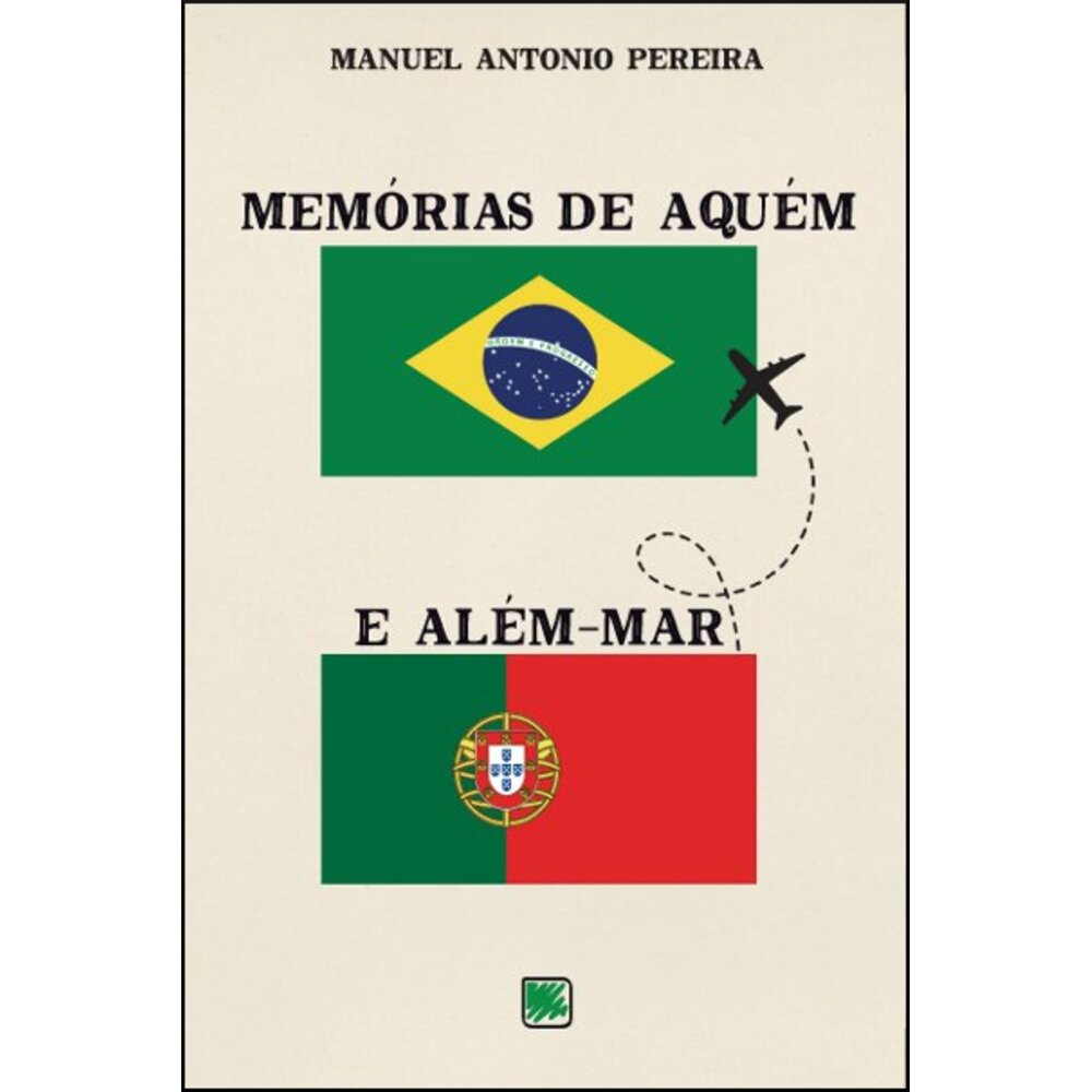 MEMÓRIAS DE AQUÉM E ALÉM-MAR
