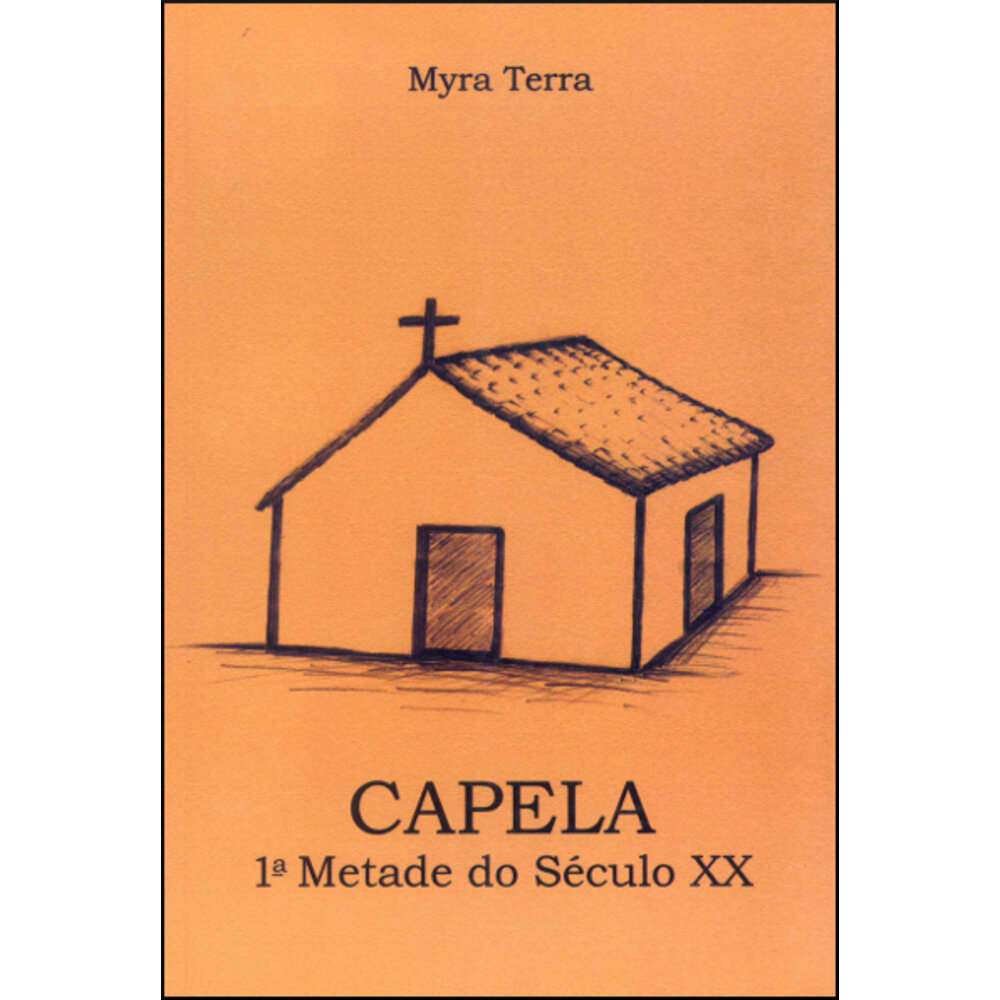 CAPELA - 1ª METADE DO SÉCULO XX